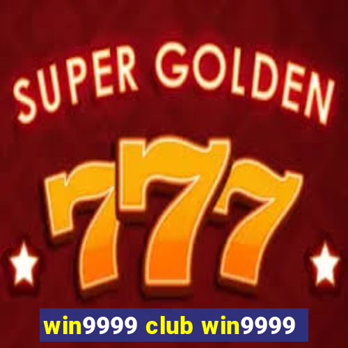 win9999 club win9999